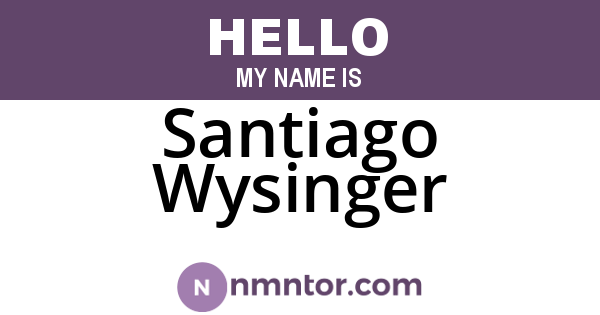 Santiago Wysinger