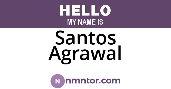 Santos Agrawal