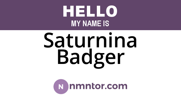 Saturnina Badger