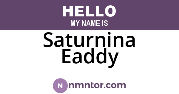 Saturnina Eaddy