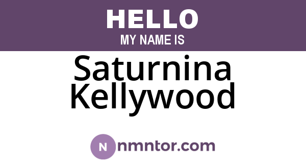 Saturnina Kellywood