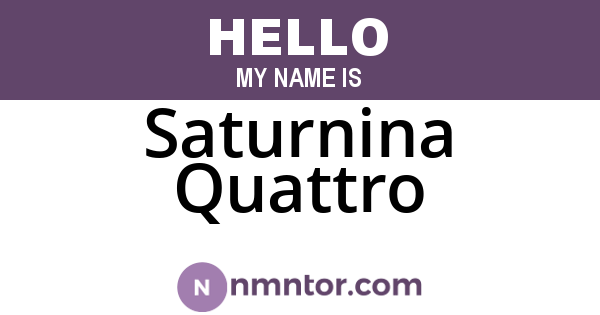 Saturnina Quattro