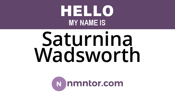 Saturnina Wadsworth