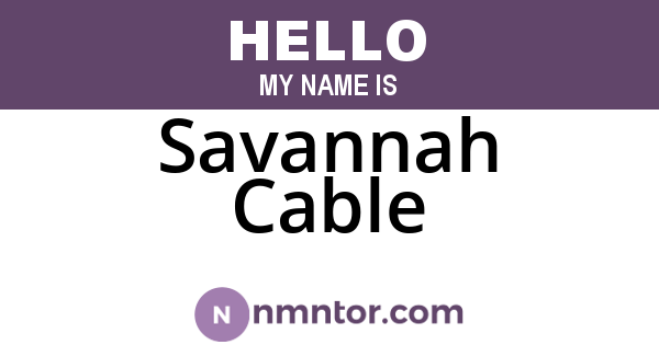 Savannah Cable