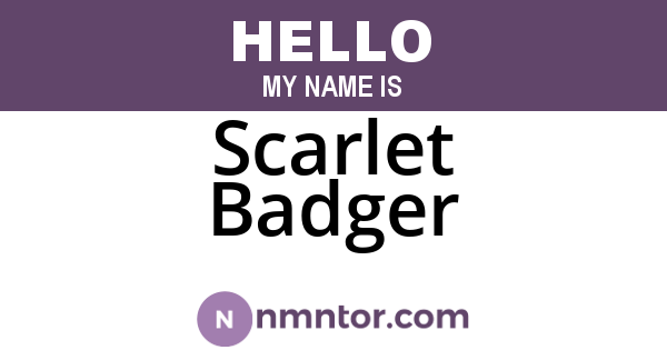 Scarlet Badger