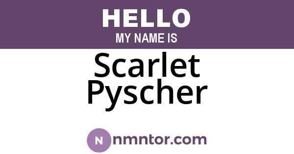 Scarlet Pyscher