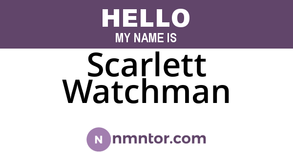 Scarlett Watchman
