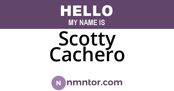 Scotty Cachero
