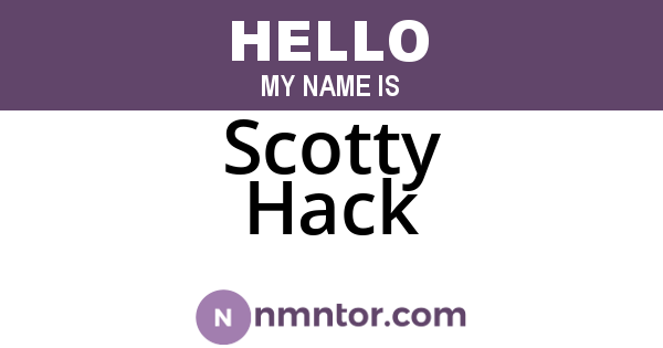 Scotty Hack