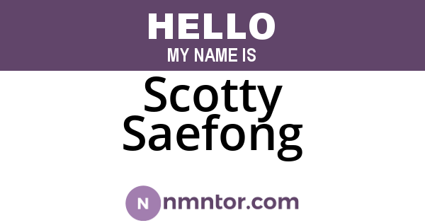 Scotty Saefong