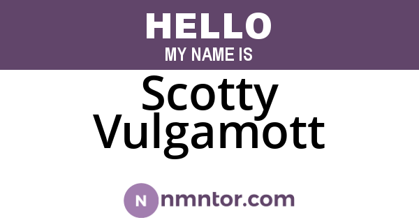 Scotty Vulgamott