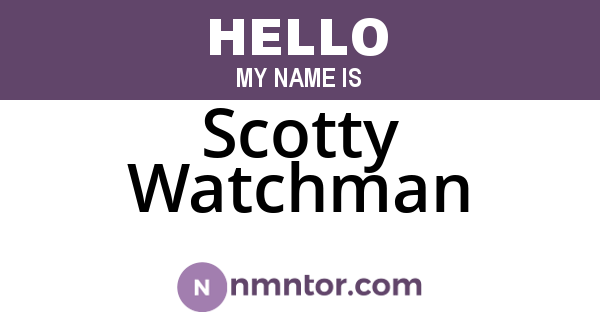 Scotty Watchman