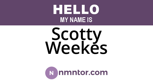 Scotty Weekes