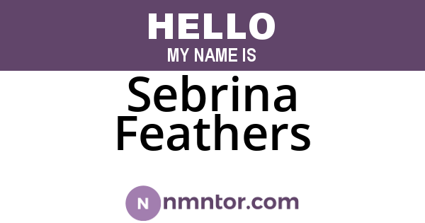 Sebrina Feathers