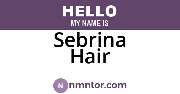 Sebrina Hair