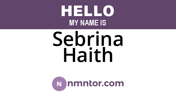 Sebrina Haith