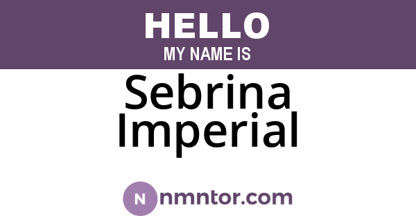 Sebrina Imperial