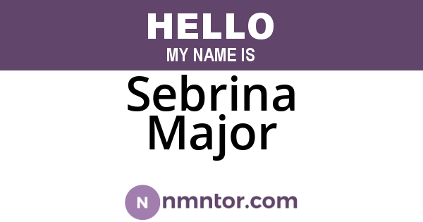 Sebrina Major
