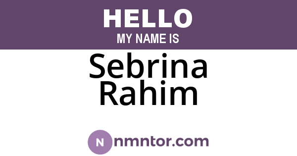 Sebrina Rahim