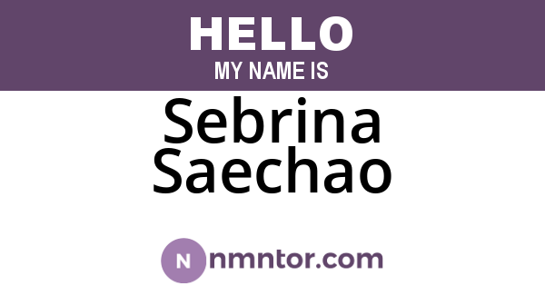 Sebrina Saechao