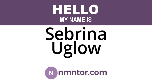 Sebrina Uglow