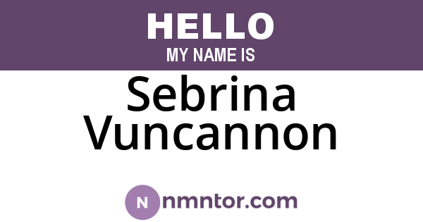Sebrina Vuncannon