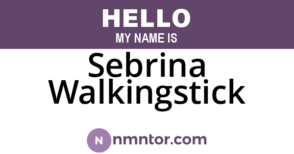 Sebrina Walkingstick