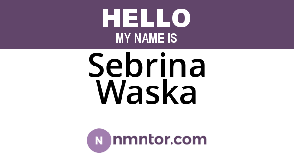 Sebrina Waska