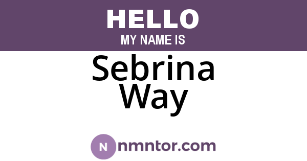 Sebrina Way