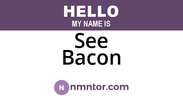 See Bacon