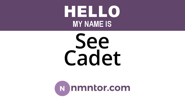 See Cadet