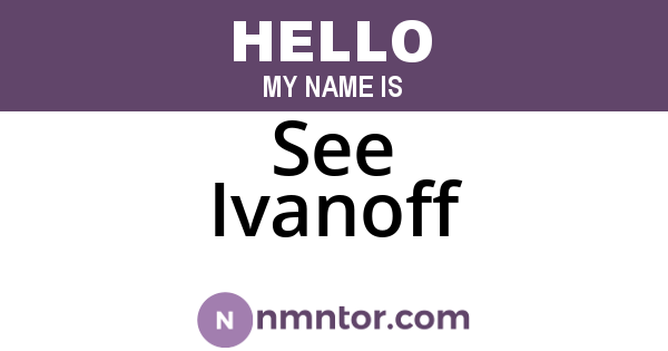 See Ivanoff