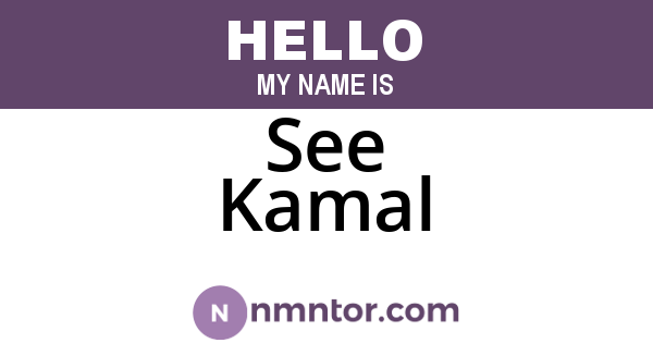 See Kamal