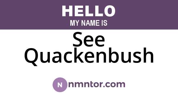 See Quackenbush
