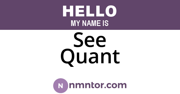 See Quant