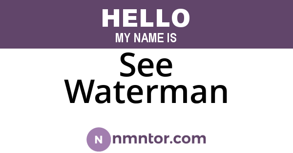 See Waterman