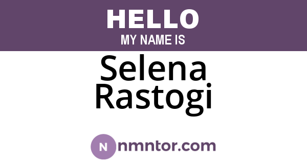 Selena Rastogi