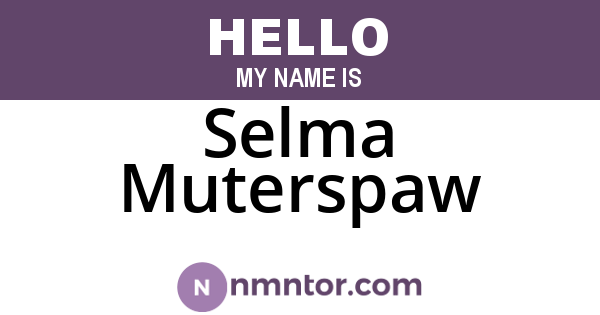 Selma Muterspaw