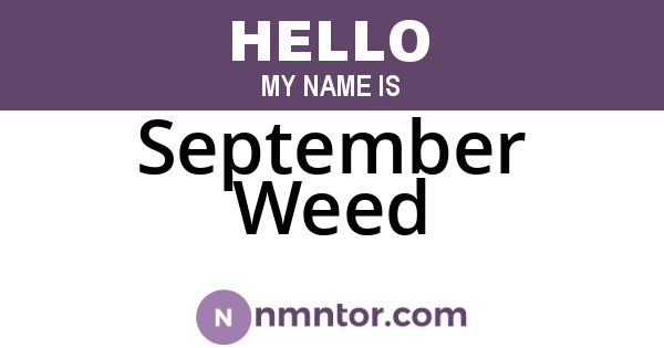 September Weed