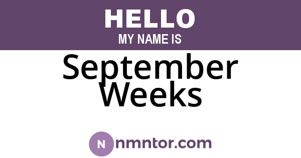 September Weeks