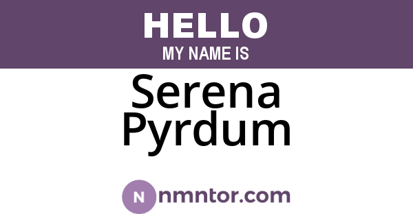 Serena Pyrdum