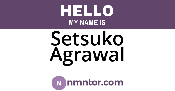 Setsuko Agrawal