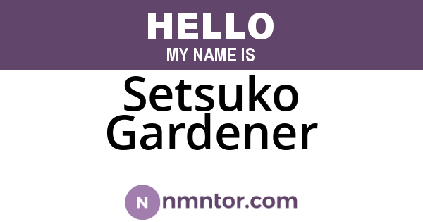 Setsuko Gardener