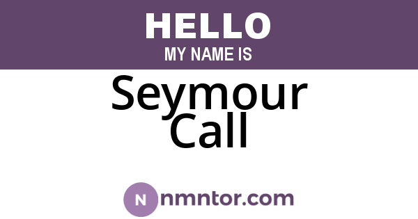 Seymour Call