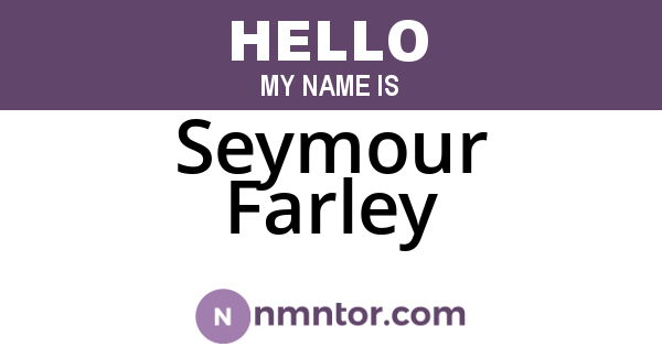 Seymour Farley