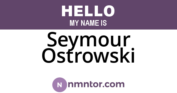 Seymour Ostrowski