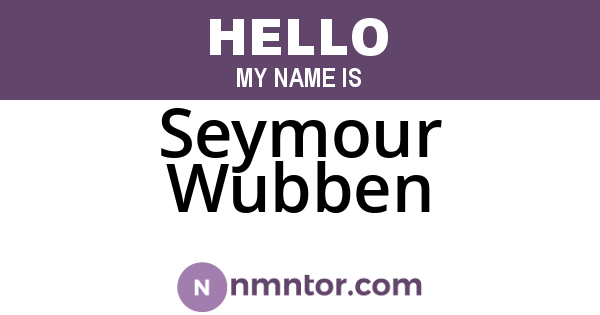 Seymour Wubben