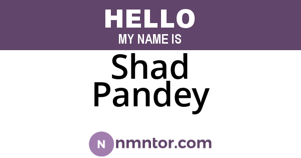 Shad Pandey