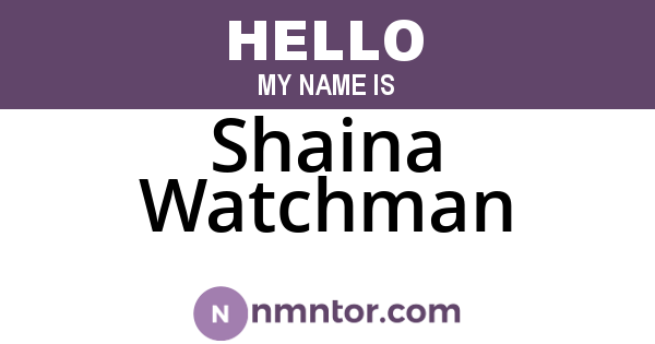 Shaina Watchman