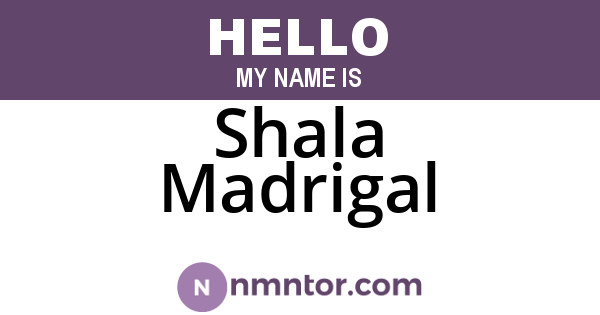 Shala Madrigal